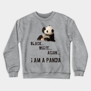 I am a panda Crewneck Sweatshirt